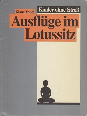 Kinder ohne Stress. Bd. 5. Ausflüge im Lotussitz.