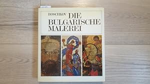 Seller image for Die Bulgarische Malerei Von den Anfngen bis zum 19. Jahrhundert for sale by Gebrauchtbcherlogistik  H.J. Lauterbach