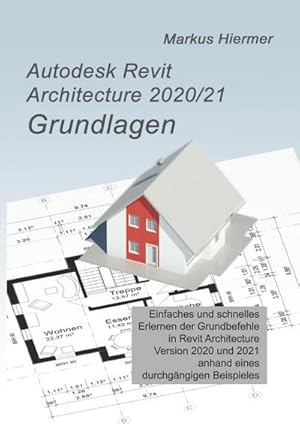 Seller image for Autodesk Revit Architecture 2020/2021 Grundlagen for sale by BuchWeltWeit Ludwig Meier e.K.
