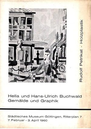 Bild des Verkufers fr Hella und Hans-Ulrich Buchwald: Gemlde und Graphik; Rudolf Petrikat: Holzplastik, zum Verkauf von nika-books, art & crafts GbR