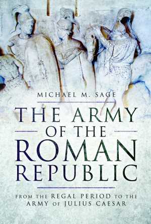 Bild des Verkufers fr Army of the Roman Republic : From the Regal Period to the Army of Julius Caesar zum Verkauf von GreatBookPrices