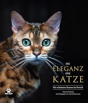 Bild des Verkufers fr Die Eleganz der Katze Die schnsten Rassen im Portrt zum Verkauf von Bunt Buchhandlung GmbH