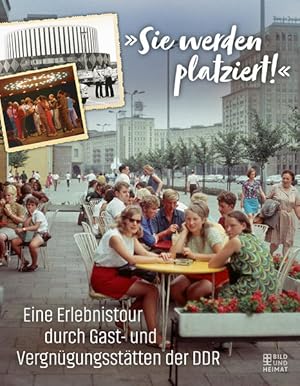 Sie werden platziert Eine Erlebnistour durch Gast- und Vergnügungsstätten der DDR