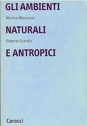 Gli ambienti naturali e antropici