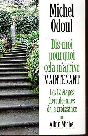 Dis-moi pourquoi cela m'arrive maintenant : Les 12 étapes herculéennes de la croissance