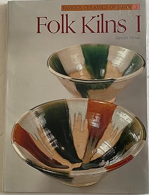 Bild des Verkufers fr Famous Ceramics: Folk Kilns I . Volume 3 in (Famous Ceramics of Japan S.) zum Verkauf von Chris Barmby MBE. C & A. J. Barmby