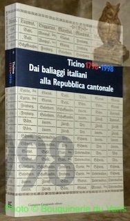 Bild des Verkufers fr Ticino 1798 - 1998. Dai baliaggi italiani alla Repubblica cantonale. zum Verkauf von Bouquinerie du Varis