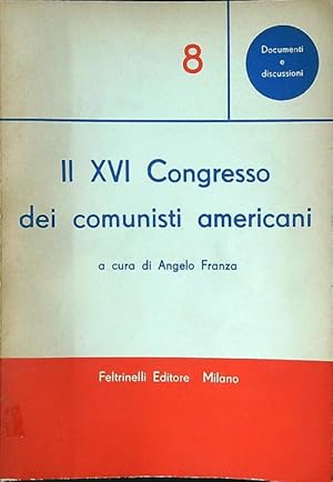 Seller image for Il XVI Congresso dei comunisti americani for sale by Librodifaccia