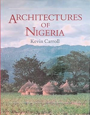 Bild des Verkufers fr Architectures of Nigeria: Architectures of the Hausa and Yoruba peoples and of the many peoples between - tradition and modernisation zum Verkauf von Klondyke