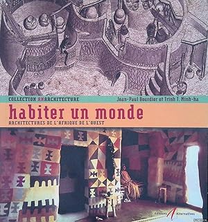 Image du vendeur pour Habiter un monde: architectures de l'Afrique de l'Ouest mis en vente par Klondyke