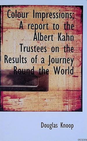 Imagen del vendedor de Colour Impressions: A Report to the Albert Kahn Trustees on the Results of a Journey Round the World a la venta por Klondyke