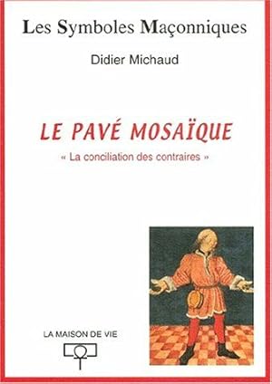 Le pavé mosaïque : "La conciliation des contraires"