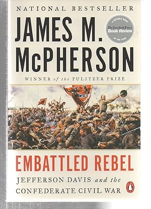 Embattled Rebel: Jefferson Davis and the Confederate Civil War