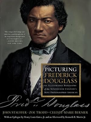 Seller image for Picturing Frederick Douglass : An Illustrated Biography of the Nineteenth Century's Most Photographed American for sale by GreatBookPrices