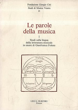 Le parole della musica. 1: Studi sulla lingua della letteratura musicale in onore di Gianfranco F...