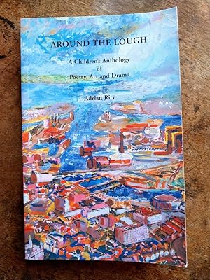 Seller image for Around The Lough, A Children's Anthology Of Poetry, Art And Drama for sale by Johnston's Arran Bookroom