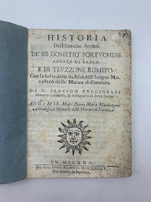 Historia dell'Eroiche Attioni de' Bb. Gometio portughese abbate di Badia, e di Teuzzone romito co...