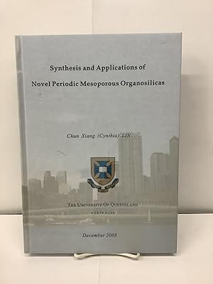 Seller image for Synthesis and Applications of Novel Periodic Mesoporous Organosilicas for sale by Chamblin Bookmine