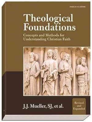 Seller image for Theological Foundations : Concepts and Methods for Understanding Christian Faith for sale by GreatBookPrices