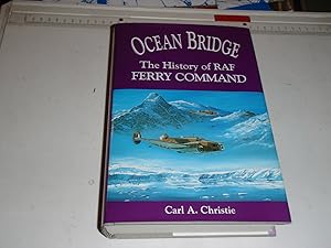 Ocean Bridge: The History of RAF Ferry Command