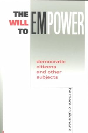 Imagen del vendedor de Will to Empower : Democratic Citizens and Other Subjects a la venta por GreatBookPricesUK