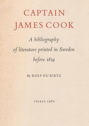 Bild des Verkufers fr Captain James Cook. A bibliography of literature printed in Sweden before 1819 zum Verkauf von J. Patrick McGahern Books Inc. (ABAC)