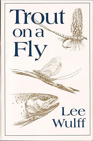 Seller image for TROUT ON A FLY. By Lee Wulff. for sale by Coch-y-Bonddu Books Ltd