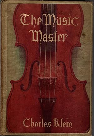 Seller image for THE MUSIC MASTER Novelised from the Play As Produced by David Belasco for sale by The Reading Well Bookstore