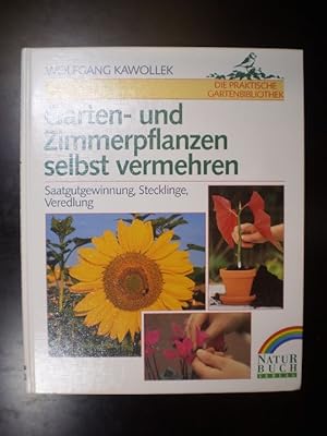 Garten- und Zimmerpflanzen selbst vermehren. Saatgutgewinnung, Stecklinge, Veredlung