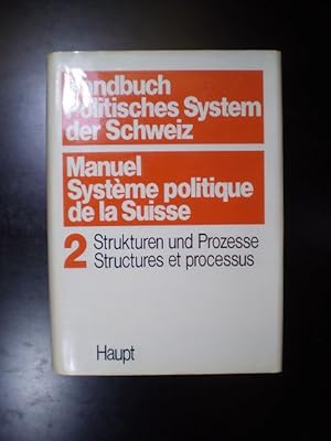 Bild des Verkufers fr Handbuch Politisches System der Schweiz / Manuel Systme politique de la Suisse. 2 Strukturen und Prozesse / Structures et processus zum Verkauf von Buchfink Das fahrende Antiquariat