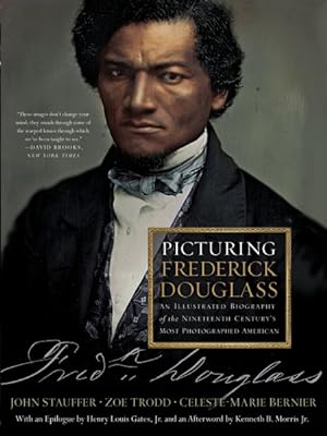 Seller image for Picturing Frederick Douglass : An Illustrated Biography of the Nineteenth Century's Most Photographed American for sale by GreatBookPrices