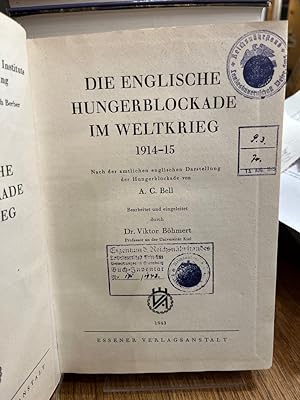Die englische Hungerblockade im Weltkrieg 1914-15. Nach der amtlichen englischen Darstellung bear...