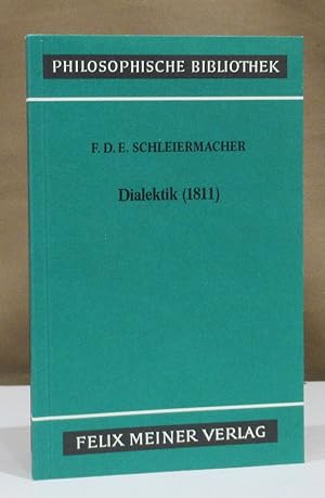 Bild des Verkufers fr Dialektik (1811). Herausgegeben von Andreas Arndt. zum Verkauf von Dieter Eckert