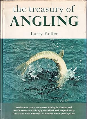 Seller image for THE TREASURY OF ANGLING. By Larry Koller with special material by Clive Gammon. Special photography by George Silk and Michael Prichard. for sale by Coch-y-Bonddu Books Ltd