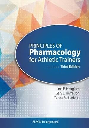 Seller image for Principles of Pharmacology for Athletic Trainers by Houglum PhD, Joel, Harrelson EdD ATC, Gary, Seefeldt PharmD PhD, Teresa [Paperback ] for sale by booksXpress
