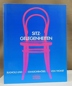 Seller image for Sitz-Gelegenheiten. Bugholz- und Stahlrohrmbel von Thonet. for sale by Dieter Eckert