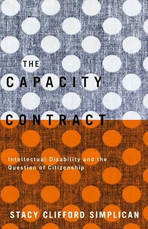 Seller image for The Capacity Contract : Intellectual Disability and the Question of Citizenship for sale by AHA-BUCH GmbH