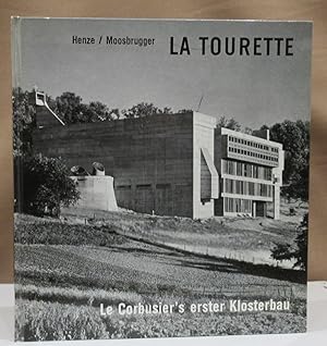 La Tourette. Le Corbusier's erster Klosterbau. Aufnahmen Bernhard Moosbrugger.