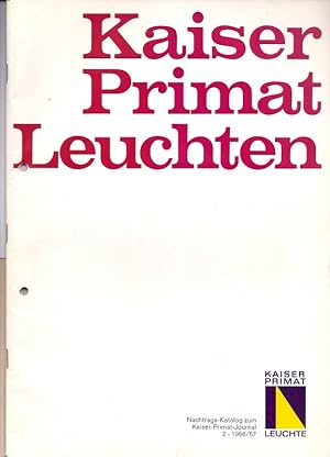 Kaiser Primat Leuchten. Nachtrags-Katalog zum Kaiser-Primat-Journal 2 - 1966/67.