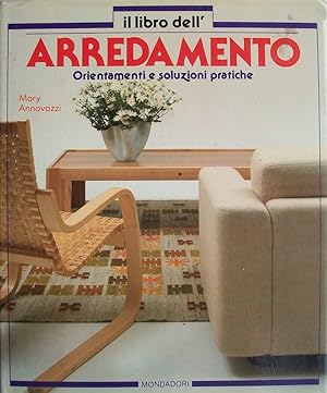 Seller image for Il libro dell'Arredamento Orientamenti e soluzioni pratiche for sale by Libreria della Spada online