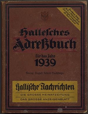 Hallesches Adreßbuch mit Umgebung für das Jahr 1939. 94. Ausgabe. 5 Teile in 1 Band.