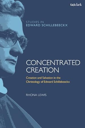 Imagen del vendedor de Concentrated Creation : Creation and Salvation in the Christology of Edward Schillebeeckx a la venta por GreatBookPrices