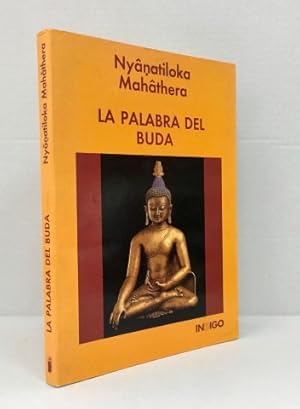 Immagine del venditore per La palabra del Buda.Compendio de la enseanza del Buda realizado con textos selecionados de las escrituras budistas originales en lengua pli. venduto da Librera Torres-Espinosa