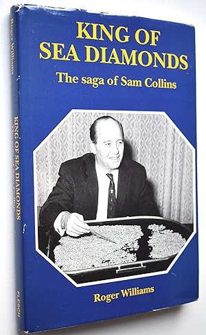 Seller image for KING OF SEA DIAMONDS The Saga Of Sam Collins for sale by Dodman Books