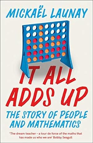 Imagen del vendedor de It All Adds Up: The Story of People and Mathematics a la venta por WeBuyBooks