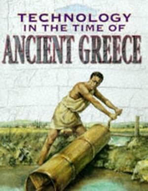 Seller image for Ancient Greece: 15 (Technology In The Time Of) for sale by WeBuyBooks