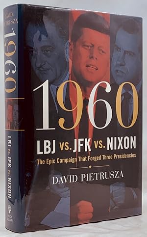 Bild des Verkufers fr 1960: LBJ vs. JFK vs. Nixon: The Epic Campaign That Forged Three Presidencies zum Verkauf von Zach the Ripper Books