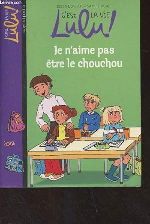 Bild des Verkufers fr C'est la vie Lulu ! - T17 : Je n'aime pas tre le chouchou zum Verkauf von Le-Livre