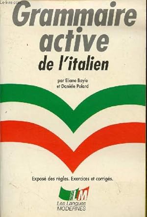 Bild des Verkufers fr Grammaire active de l'italien - expos des rgles, exercices et corrigs. zum Verkauf von Le-Livre