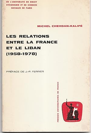 Seller image for Les relations entre la France et le Liban (1958-1978) for sale by Librairie Franoise Causse